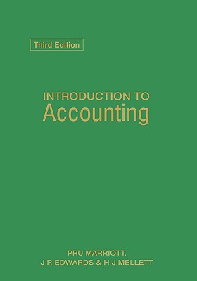 Introduction to Accounting - Marriott, Pru, and Edwards, J R, and Mellett, Howard J