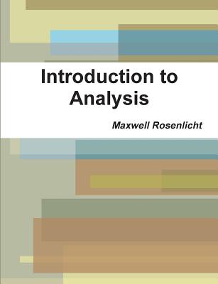 Introduction to Analysis - Rosenlicht, Maxwell