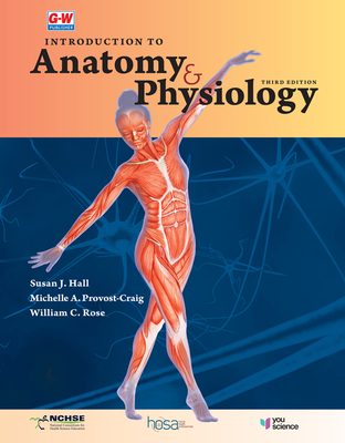 Introduction to Anatomy & Physiology - Hall, Susan J, and Provost-Craig, Michelle A, and Rose, William C