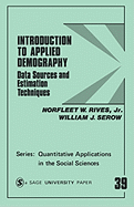Introduction to Applied Demography: Data Sources and Estimation Techniques - Rives, Norfleet W, and Serow, William J