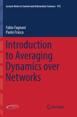 Introduction to Averaging Dynamics over Networks - Fagnani, Fabio, and Frasca, Paolo