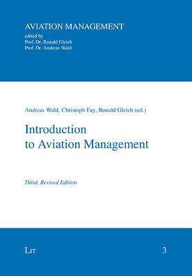 Introduction to Aviation Management - Wald, Andreas (Editor), and Fay, Christoph (Editor), and Gleich, Ronald (Editor)