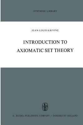 Introduction to Axiomatic Set Theory - Krivine, J L, and Miller, David (Translated by)