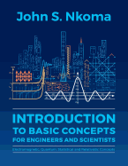 Introduction to Basic Concepts for Engineers and Scientists: Electromagnetic, Quantum, Statistical and Relativistic Concepts
