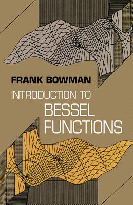 Introduction to Bessel Functions - Bowman, Frank