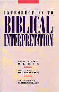 Introduction to Biblical Interpretation - Klein, William W, Dr., and Blomberg, Craig L, Dr., and Hubbard, Robert L, Dr., Jr.