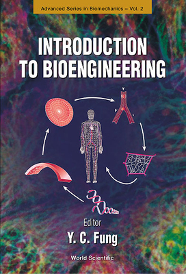 Introduction to Bioengineering - Fung, Yuen-Cheng (Editor), and Chien, Shu (Editor), and Gough, David A (Editor)