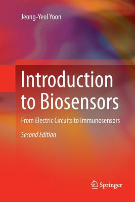 Introduction to Biosensors: From Electric Circuits to Immunosensors - Yoon, Jeong-Yeol