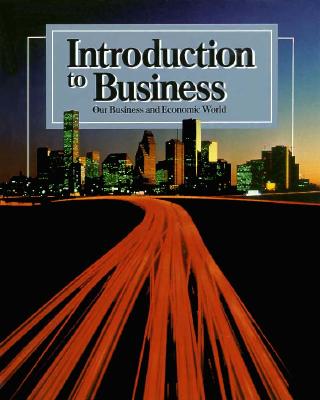 Introduction to Business: Our Business and Economic World. Sintroduction to Business: Our Business and Economic World. Student Edition Tudent Edition - Brown, Betty J, and McGraw-Hill