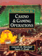 Introduction to Casino and Gaming Operations - Marshall, Lincoln, and Rudd, Denis P, Ed.D., FMP
