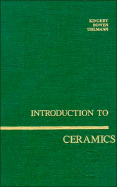 Introduction to Ceramics - Kingery, W David, and Bowen, H K, and Uhlmann, Donald R