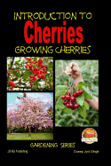Introduction to Cherries - Growing Cherries