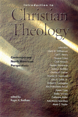 Introduction to Christian Theology: Comtemporary North American Perspectives - Badham, Roger A (Editor)