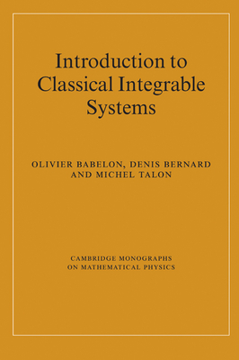 Introduction to Classical Integrable Systems - Babelon, Olivier, and Bernard, Denis, and Talon, Michel
