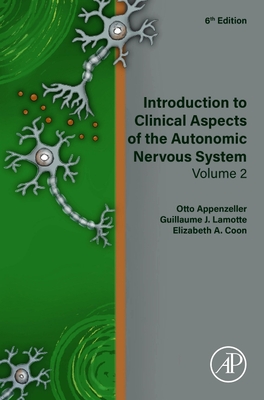 Introduction to Clinical Aspects of the Autonomic Nervous System: Volume 2 - Appenzeller, Otto, and Lamotte, Guillaume J, and Coon, Elizabeth A