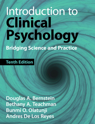 Introduction to Clinical Psychology: Bridging Science and Practice - Bernstein, Douglas A, and Teachman, Bethany A, and Olatunji, Bunmi O