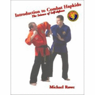 Introduction to Combat Hapkido: the Science of Self-Defense - Rowe, Michael