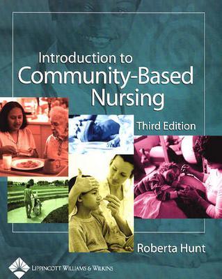 Introduction to Community-Based Nursing - Hunt, Roberta