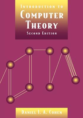 Introduction to Computer Theory - Cohen, Daniel I a