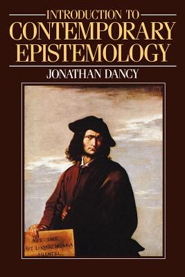 Introduction to Contemporary Epistemology - Dancy, Jonathan