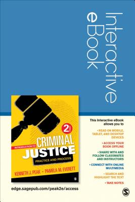 Introduction to Criminal Justice Interactive eBook Student Version: Practice and Process - Peak, Kenneth J, Dr., and Everett, Pamela M
