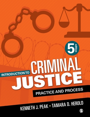 Introduction to Criminal Justice: Practice and Process - Peak, Kenneth J, and Herold, Tamara D