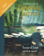 Introduction to Criminal Justice - Bohm, Robert M, PH.D., and Haley, Keith N, MS, and Bohm Robert