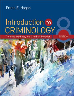 Introduction to Criminology: Theories, Methods, and Criminal Behavior - Hagan, Frank E E