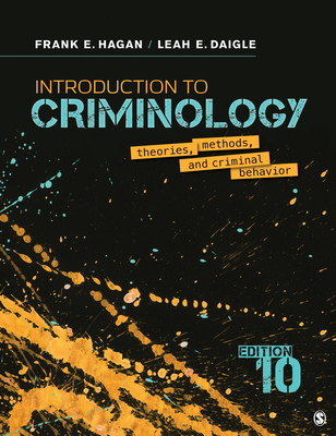 Introduction to Criminology: Theories, Methods, and Criminal Behavior - Hagan, Frank E E, and Daigle, Leah E E