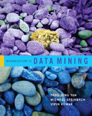 Introduction to Data Mining - Tan, Pang-Ning, and Steinbach, Michael, and Kumar, Vipin