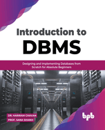 Introduction to DBMS: Designing and Implementing Databases from Scratch for Absolute Beginners (English Edition)