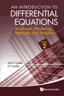 Introduction to Differential Equations, An: Stochastic Modeling, Methods and Analysis (Volume 2)