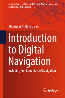 Introduction to Digital Navigation: Including Fundamentals of Navigation - Olsen, Alexander Arnfinn