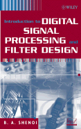 Introduction to Digital Signal Processing and Filter Design - Shenoi, B a