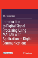 Introduction to Digital Signal Processing Using MATLAB with Application to Digital Communications