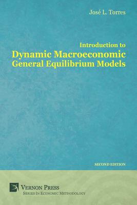 Introduction to Dynamic Macroeconomic General Equilibrium Models - Torres Chacon, Jose Luis