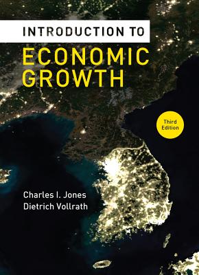 Introduction to Economic Growth - Jones, Charles I, and Vollrath, Dietrich