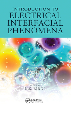 Introduction to Electrical Interfacial Phenomena - Birdi, K. S. (Editor)
