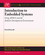 Introduction to Embedded Systems: Using ANSI C and the Arduino Development Environment