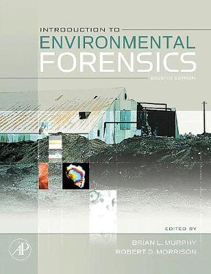 Introduction to Environmental Forensics - Murphy, Brian L, and Morrison, Robert D