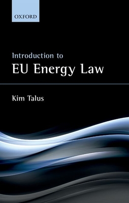 Introduction to EU Energy Law - Talus, Kim