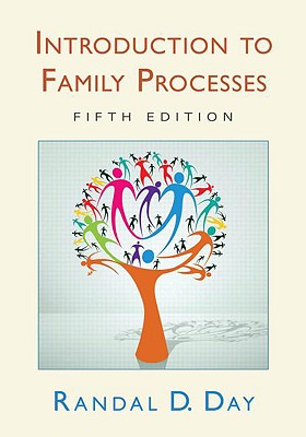 Introduction to Family Processes: Fifth Edition - Day, Randal D