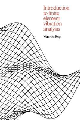 Introduction to Finite Element Vibration Analysis - Petyt, Maurice