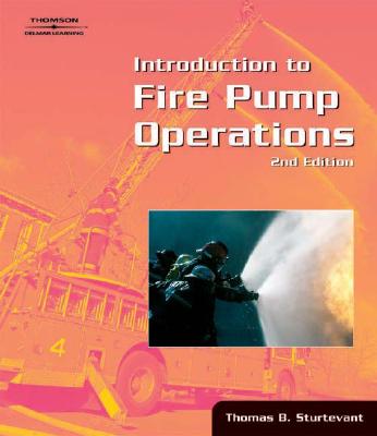 Introduction to Fire Pump Operations - Sturtevant, Thomas
