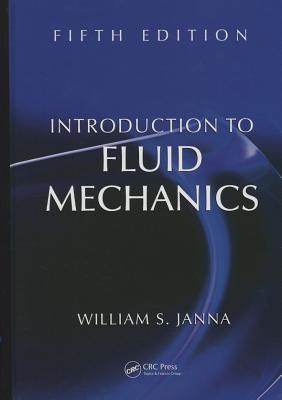 Introduction to Fluid Mechanics - Janna, William S