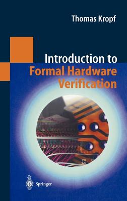 Introduction to Formal Hardware Verification - Kropf, Thomas