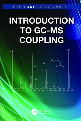 Introduction to GC-MS Coupling - Bouchonnet, Stephane