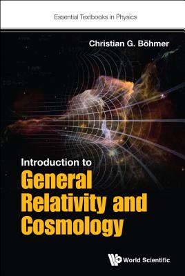 Introduction to General Relativity and Cosmology - Boehmer, Christian G