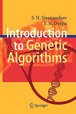 Introduction to Genetic Algorithms - Sivanandam, S.N., and Deepa, S. N.