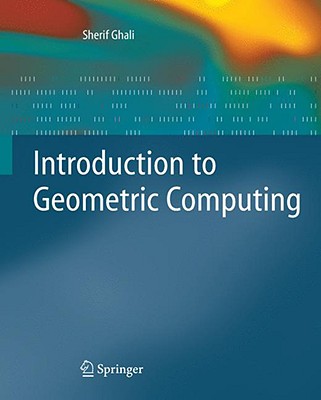 Introduction to Geometric Computing - Ghali, Sherif